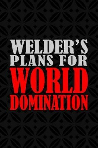 Cover of Welder's Plans For World Domination