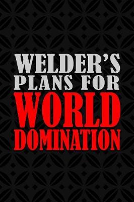 Book cover for Welder's Plans For World Domination