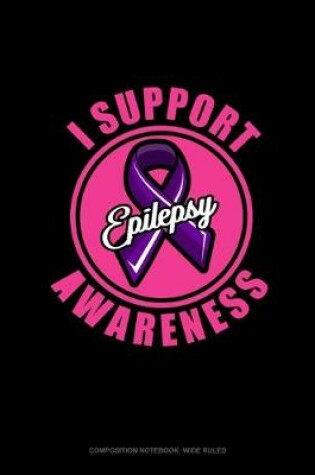 Cover of I Support Epilepsy Awareness