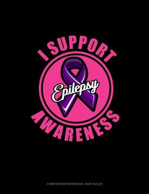 Cover of I Support Epilepsy Awareness