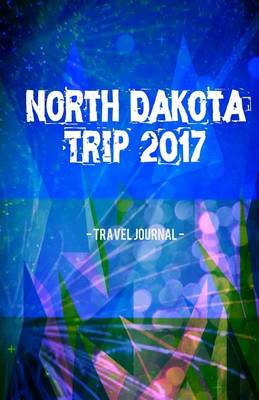 Book cover for North Dakota Trip 2017 Travel Journal