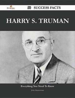 Book cover for Harry S. Truman 50 Success Facts - Everything You Need to Know about Harry S. Truman