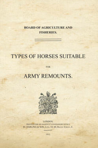 Cover of Types of Horses Suitable for Army Remounts