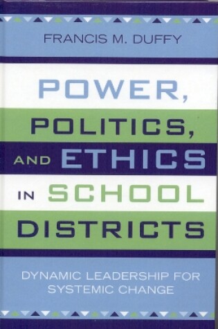 Cover of Power, Politics, and Ethics in School Districts