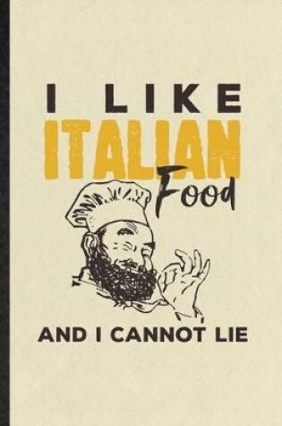 Cover of I Like Italian Food and I Cannot Lie