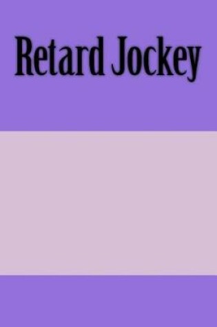 Cover of Retard Jockey