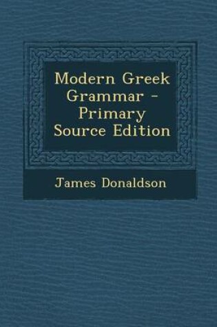 Cover of Modern Greek Grammar - Primary Source Edition