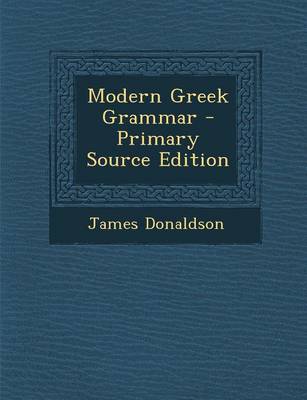 Book cover for Modern Greek Grammar - Primary Source Edition