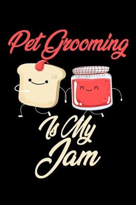 Book cover for Pet Grooming is My Jam