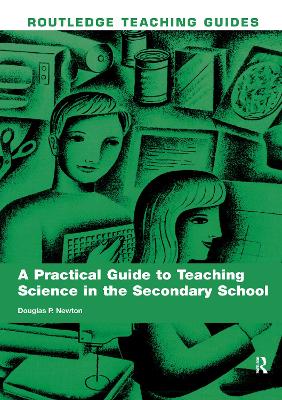 Book cover for A Practical Guide to Teaching Science in the Secondary School