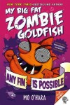 Book cover for Any Fin Is Possible: My Big Fat Zombie Goldfish