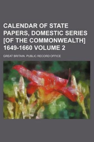 Cover of Calendar of State Papers, Domestic Series [Of the Commonwealth] 1649-1660 Volume 2