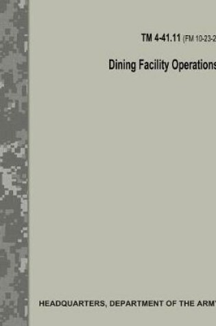 Cover of Dining Facility Operations (TM 4-41.11 / FM 10-23-2)