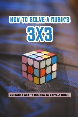 Book cover for How to Solve A Rubik's 3x3