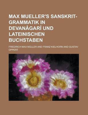 Book cover for Max Mueller's Sanskrit-Grammatik in Devanagari Und Lateinischen Buchstaben