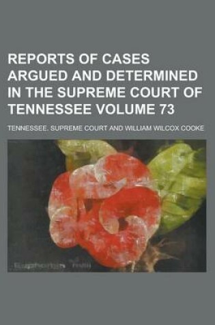 Cover of Reports of Cases Argued and Determined in the Supreme Court of Tennessee Volume 73