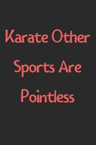 Cover of Karate Other Sports Are Pointless