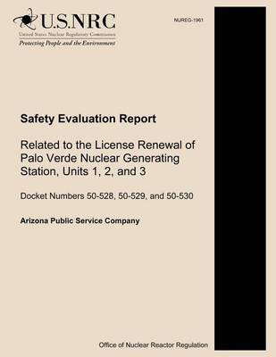 Book cover for Safety Evaluation Report Related to the License Renewal of Palo Verde Nuclear Generating Station, Units 1, 2, and 3