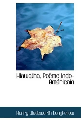 Book cover for Hiawatha, Poeme Indo-Americain