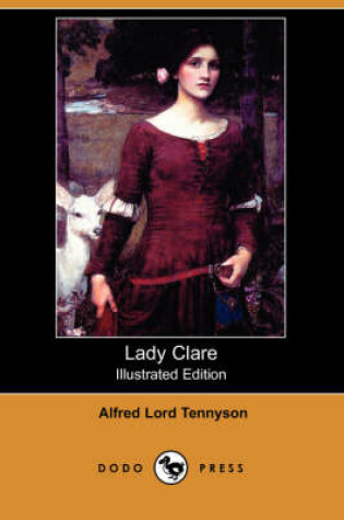 Cover of Lady Clare (Illustrated Edition) (Dodo Press)