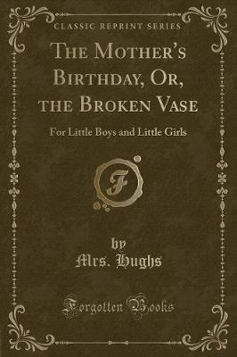 Book cover for The Mother's Birthday, Or, the Broken Vase