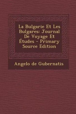 Cover of La Bulgarie Et Les Bulgares