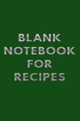 Book cover for Blank Notebook For Recipes