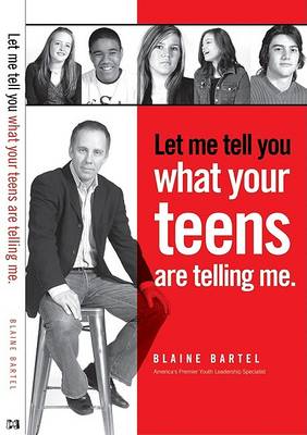 Book cover for Let Me Tell You What Your Teens Are Telling Me