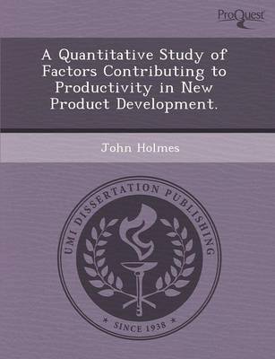 Book cover for A Quantitative Study of Factors Contributing to Productivity in New Product Development