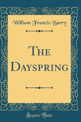 Cover of The Dayspring (Classic Reprint)