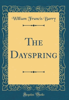 Book cover for The Dayspring (Classic Reprint)