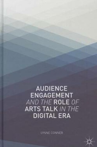 Cover of Audience Engagement and the Role of Arts Talk in the Digital Era