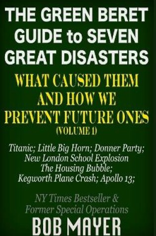 Cover of The Green Beret Guide to Seven Great Disasters
