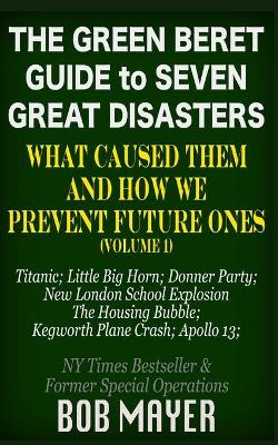 Book cover for The Green Beret Guide to Seven Great Disasters