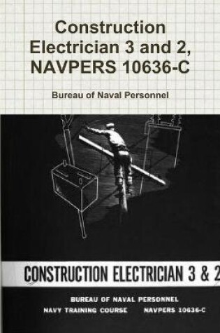 Cover of Construction Electrician 3 and 2, NAVPERS 10636-C