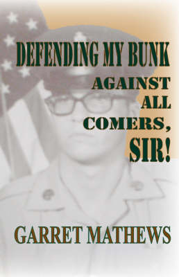 Book cover for Defending My Bunk Against All Comers, Sir!