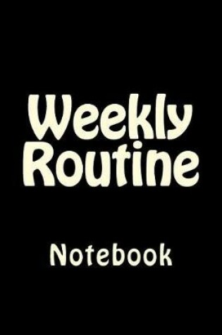 Cover of Weekly Routine