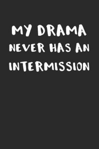 Cover of My Drama Never Has an Intermission