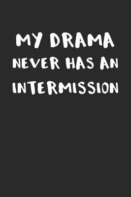 Book cover for My Drama Never Has an Intermission