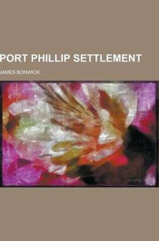 Cover of Port Phillip Settlement