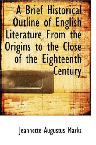 Cover of A Brief Historical Outline of English Literature from the Origins to the Close of the Eighteenth Century