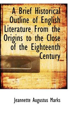 Book cover for A Brief Historical Outline of English Literature from the Origins to the Close of the Eighteenth Century