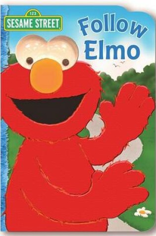 Cover of Sesame Street Follow Elmo