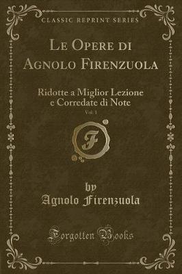 Book cover for Le Opere Di Agnolo Firenzuola, Vol. 1