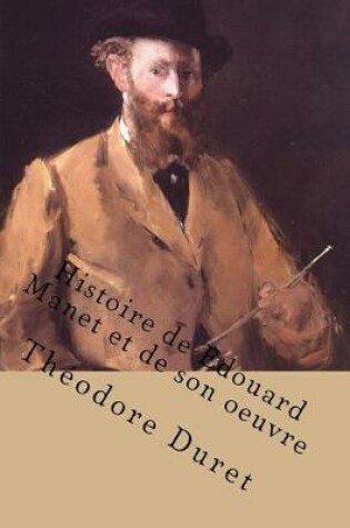 Cover of Histoire de Edouard Manet et de son oeuvre