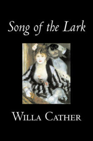 Cover of Song of the Lark by Willa Cather, Fiction, Short Stories, Literary, Classics