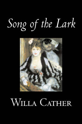 Book cover for Song of the Lark by Willa Cather, Fiction, Short Stories, Literary, Classics