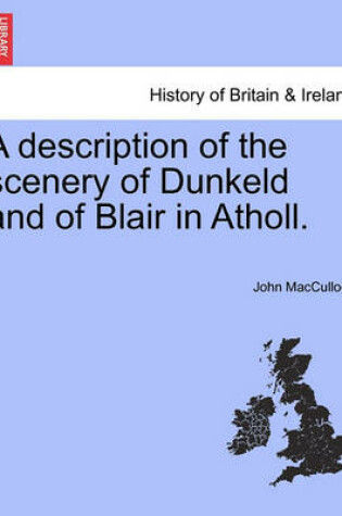 Cover of A Description of the Scenery of Dunkeld and of Blair in Atholl.