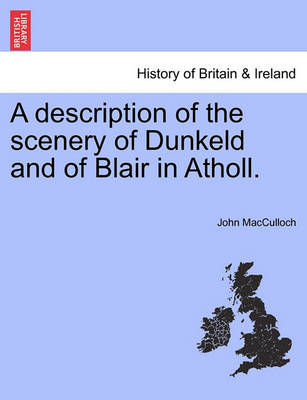 Book cover for A Description of the Scenery of Dunkeld and of Blair in Atholl.