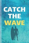 Book cover for Catch The Wave